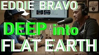 Flat Earth - Eddie Bravo dives DEEP