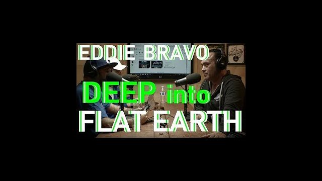 Flat Earth - Eddie Bravo dives DEEP