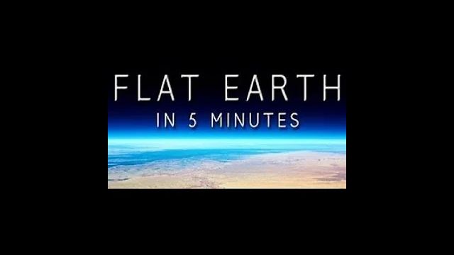 Flat Earth in 5 Minutes ▶️️