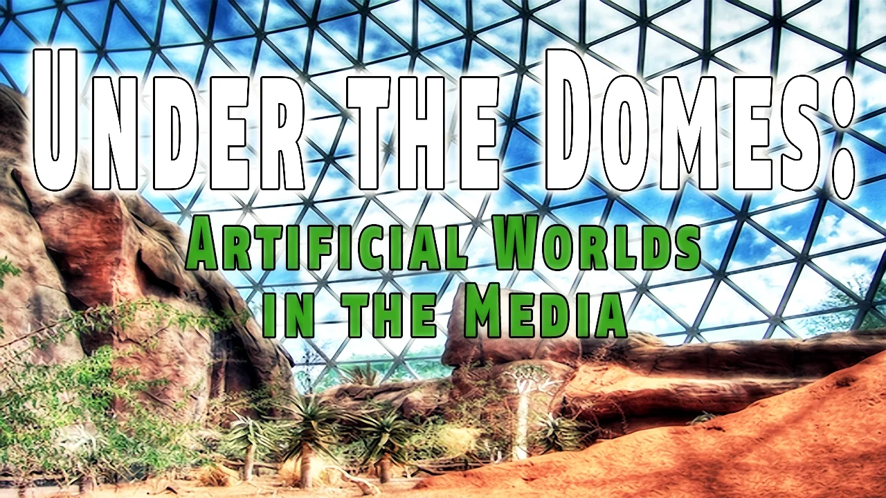 Under the Domes | Artificial Worlds in the Media ▶️️