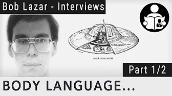 Body Language: The Bob Lazar Interviews – Part 1