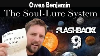 The Awakening of Owen Benjamin - Flash Back 8 - The Soul Lure System